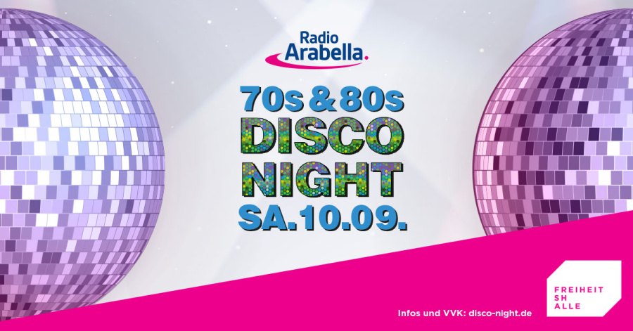 Radio Arabella 70´s & 80´s Disco Night I SA.10.09. I Freiheitshalle 