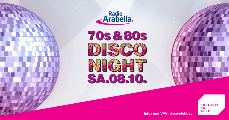 Radio Arabella 70´s & 80´s Disco Night I SA.08.10. I Freiheitshalle 