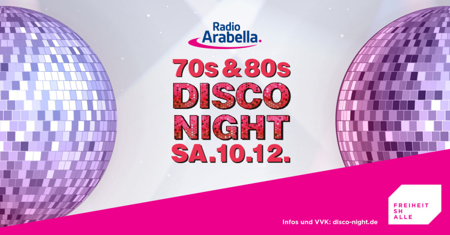 Radio Arabella 70´s & 80´s Disco Night I SA.10.12.I Freiheitshalle 