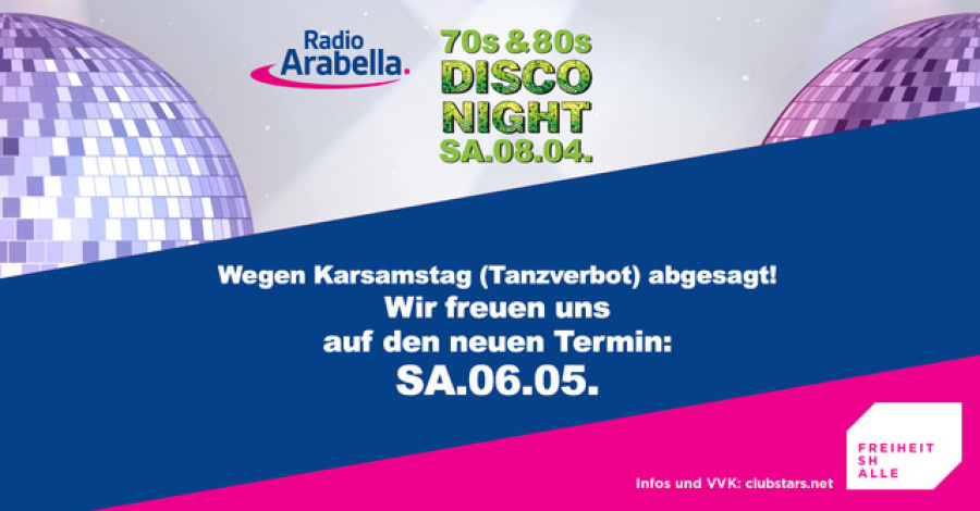 Radio Arabella 70´s & 80´s Disco Night I SA.08.04.I Freiheitshalle 