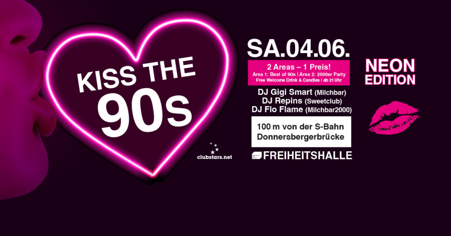 Kiss the 90s - NEON Edition I Freiheitshalle SA. 04.06.