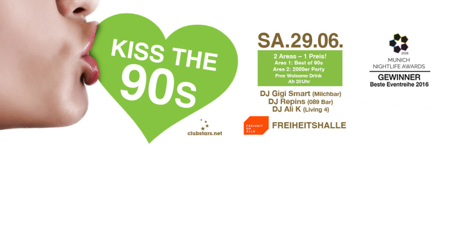 Kiss the 90s - Münchens größte 90er Party I SA.29.06. ab 21 Uhr!