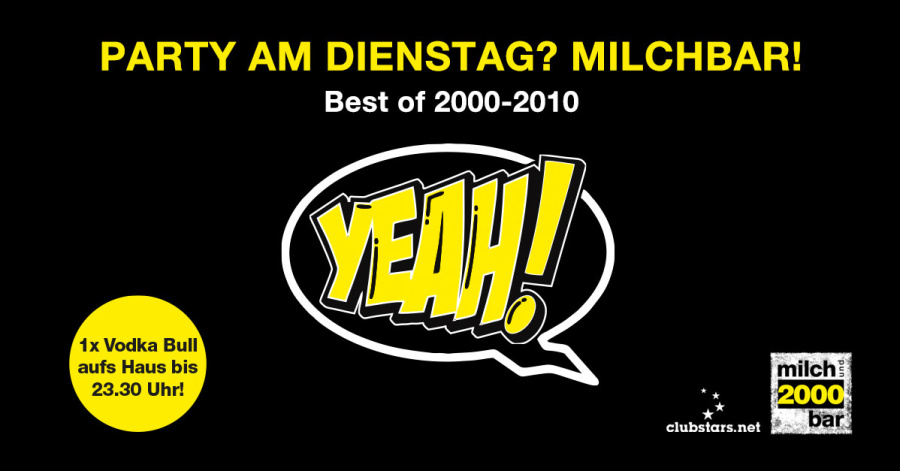 💥 Party am Dienstag? Milchbar - YEAH! 🎁 1x Longdrink (Wert, 10,50€) auf´s Haus